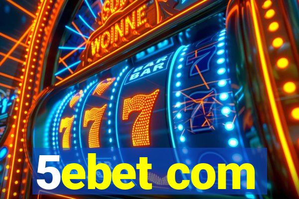 5ebet com
